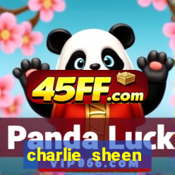 charlie sheen fortuna 2024